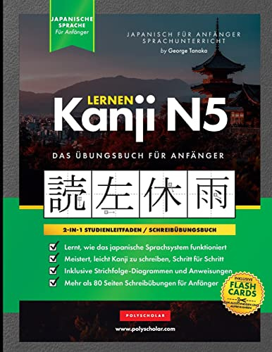 Lernen Kanji N5 Arbeitsbuch für Anfänger: Japanisch lernen für Anfänger - Kanji-Arbeitsbuch