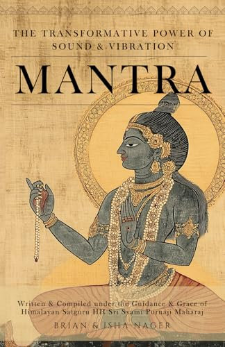 Mantra - The Transformative Power of Sound & Vibration: Unlock the Power of Sacred Sound for Meditation, Healing, and Spiritual Awakening