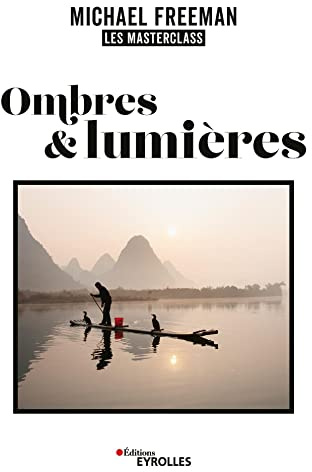 Ombres et lumières, les masterclass de Michael Freeman