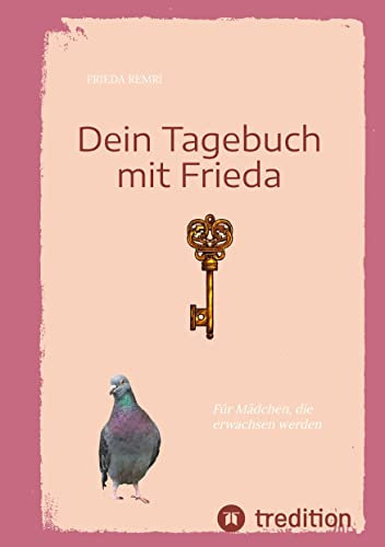Dein Tagebuch mit Frieda: Für Mädchen, die erwachsen werden