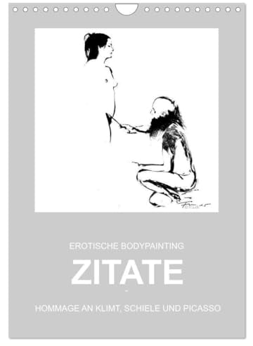 EROTISCHE BODYPAINTING ZITATE - HOMMAGE AN KLIMT, SCHIELE UND PICASSO (Wandkalender 2025 DIN A4 hoch), CALVENDO Monatskalender: Aktskizzen - Linien, Haltungen, Grenzen, Begrenzungen (CALVENDO Erotik)