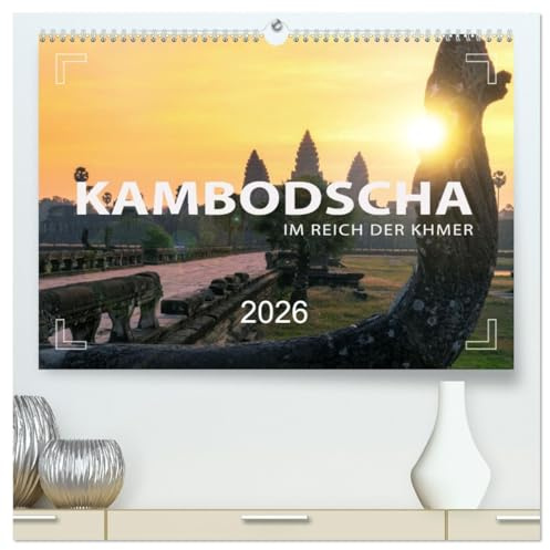 KAMBODSCHA - Im Reich der Khmer (hochwertiger Premium Wandkalender 2026 DIN A2 quer), Kunstdruck in Hochglanz: Angkor, Phnom Penh, Sihanoukville, Battambang (CALVENDO Orte)
