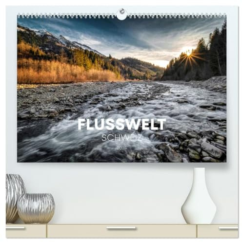 Flusswelt Schweiz (hochwertiger Premium Wandkalender 2026 DIN A2 quer), Kunstdruck in Hochglanz: Landschaftsfotokalender mit den schönsten und ... der Schweiz. (CALVENDO Natur)
