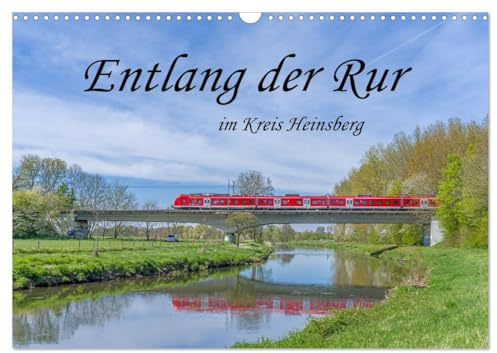 Entlang der Rur im Kreis Heinsberg (Wandkalender 2026 DIN A3 quer), CALVENDO Monatskalender: Die Rur, eine unauffällige Schönheit. (CALVENDO Natur)