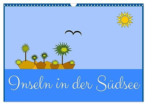 Inseln in der Südsee (Wandkalender 2026 DIN A3 quer), CALVENDO Monatskalender: Inseln im Ozean mit Palmen (CALVENDO Natur)