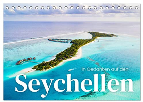 In Gedanken auf den Seychellen (Tischkalender 2026 DIN A5 quer), CALVENDO Monatskalender: Eine einzigartige Reise auf die Seychellen. (CALVENDO Orte)