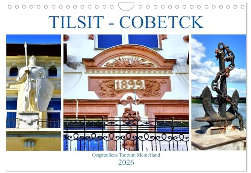 TILSIT - COBETCK. Ostpreußens Tor zum Memelland (Wandkalender 2026 DIN A4 quer), CALVENDO Monatskalender: Sehenswürdigkeiten der Stadt Tilsit/Sowjetsk (CALVENDO Orte)