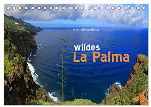 wildes La Palma (Tischkalender 2026 DIN A5 quer), CALVENDO Monatskalender: Wilde Naturlandschaften der Kanareninsel La Palma (CALVENDO Orte)