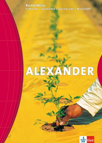 ALEXANDER KombiAtlas Erdkunde, Geschichte, Sozialkunde, Wirtschaft: Atlas Klasse 5-10