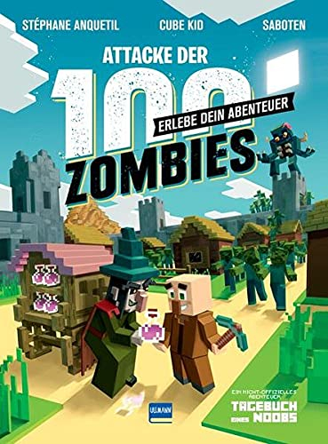 Erlebe dein Abenteuer - Attacke der 100 Zombies: Erlebe dein Abenteuer (Tagebuch eines Noobs)
