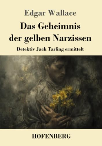 Das Geheimnis der gelben Narzissen: Detektiv Jack Tarling ermittelt