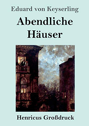Abendliche Häuser (Großdruck): Roman