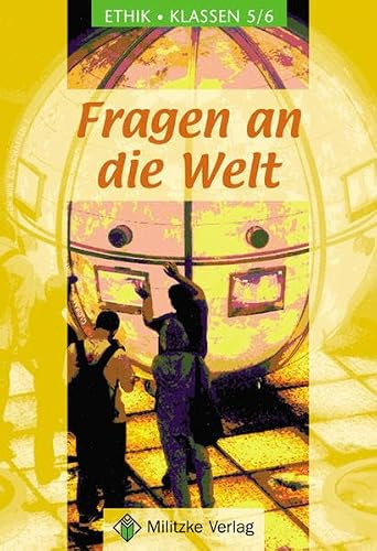 Ethik - Landesausgabe Sachsen / Fragen an die Welt - Klassen 5/6: Lehrbuch