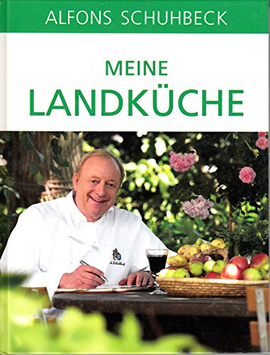 Alfons Schubeck - Meine Landküche