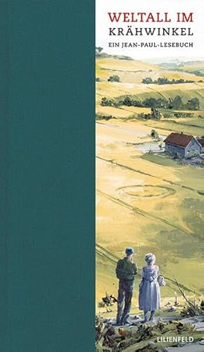 Weltall im Krähwinkel: Ein Jean-Paul-Lesebuch (Lilienfeldiana)