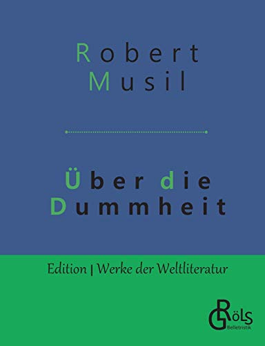 Über die Dummheit (Edition Werke der Weltliteratur)