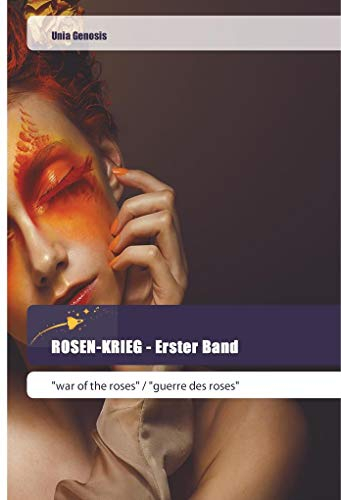 ROSEN-KRIEG - Erster Band: war of the roses / guerre des roses
