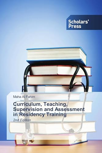 Curriculum, Teaching, Supervision and Assessment in Residency Training: 2nd Edition