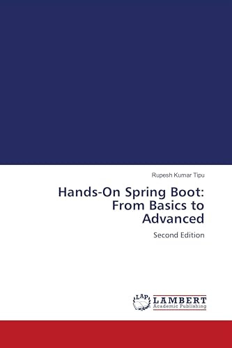 Hands-On Spring Boot: From Basics to Advanced: Second Edition