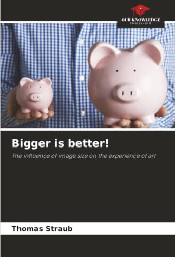 Bigger is better!: The influence of image size on the experience of art