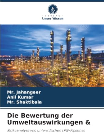 Die Bewertung der Umweltauswirkungen &: Risikoanalyse von unterirdischen LPG-Pipelines