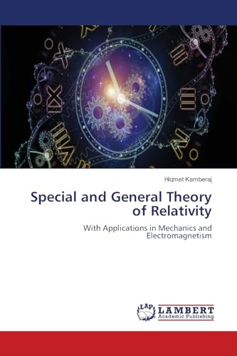 Special and General Theory of Relativity: With Applications in Mechanics and Electromagnetism