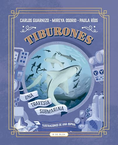 Tiburones / Sharks: Una travesía submarina / A Submarine Voyage