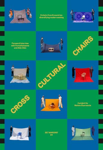 Cross Cultural Chairs: 8 Chairs from 8 Countries: Diversifying Modern Seating (Set Margins, 24)