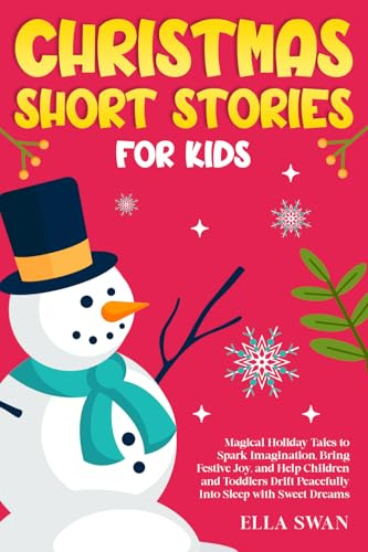 Christmas Short Stories For Kids: Magical Holiday Tales to Spark Imagination, Bring Festive Joy, and Help Children and Toddlers Drift Peacefully Into ... Christmas Stories for Children, Band 2)