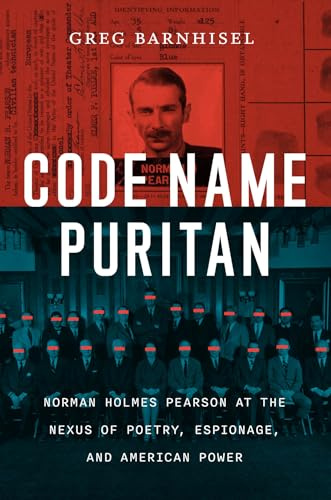 Code Name Puritan: Norman Holmes Pearson at the Nexus of Poetry, Espionage, and American Power