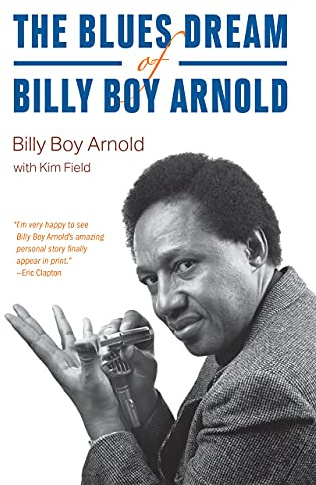 The Blues Dream of Billy Boy Arnold (Chicago Visions and Revisions)