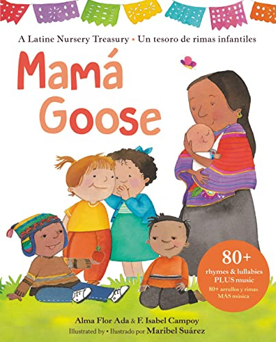 Mamá Goose: A Latine Nursery Treasury / Un Tesoro de Rimas Infantiles (Bilingual) (Spanish and English Edition)