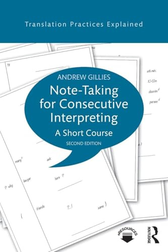 Note-taking for Consecutive Interpreting: A Short Course (Translation Practices Explained)