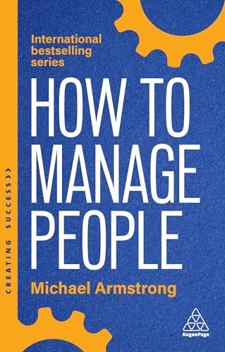 How to Manage People: Fast, Effective Management Skills that Really Get Results: 178 (Creating Success series)
