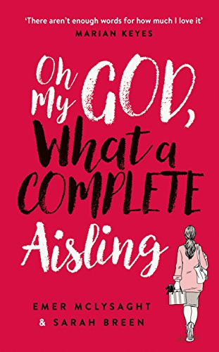 Oh My God, What a Complete Aisling: 1 (The Aisling Series, 1)