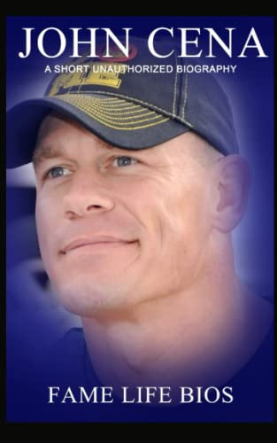 John Cena: A Short Unauthorized Biography