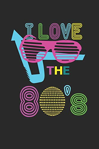 I Love The 80's: Notizbuch | 80er Jahre | Liebe die 80er