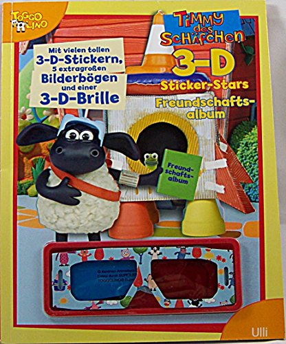 Timmy das Schäfchen - 3D Sticker-Spaß: Sticker-Star Freundschaftsalbum. Mit vielen tollen 3D-Stickern, 5 Extra großen Bilderbögen und einer 3D-Brille