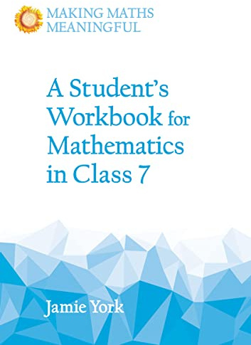 A Student's Workbook for Mathematics in Class 7 (Making Maths Meaningful)