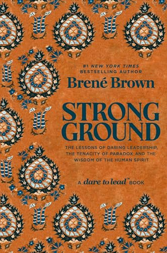 Strong Ground: The Lessons of Daring Leadership, the Tenacity of Paradox and the Wisdom of the Human Spirit (Vermilion)