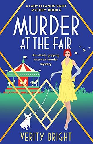 Murder at the Fair: An utterly gripping historical murder mystery (A Lady Eleanor Swift Mystery, Band 6)
