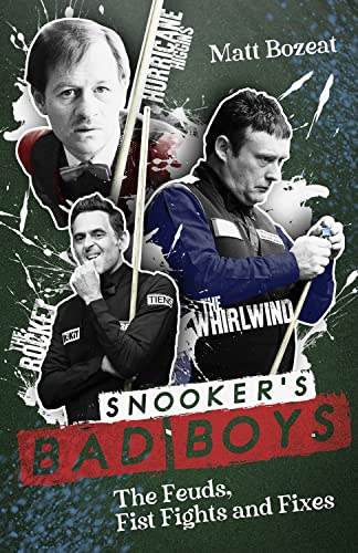 Snooker's Bad Boys: The Feuds, Fist Fights and Fixes