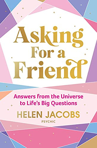 Asking for a Friend: Answers from the Universe to Life's Big Questions