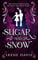 Sugar and Snow: A Nutcracker Continuation (Marie and the Mouse King)
