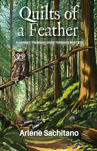 Quilts of a Feather (Harriet Truman/Loose Threads Mystery, Band 14)