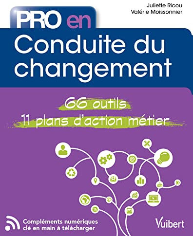 Pro en Conduite du changement: 66 outils et 11 plans d'action métier