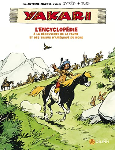 Yakari, L'Encyclopédie : A la découverte de la faune et des tribus d'Amerique du Nord: A la découverte de la faune et des tribus d'Amérique du nord