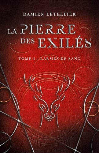 La pierre des exilés, tome 1: Larmes de sang