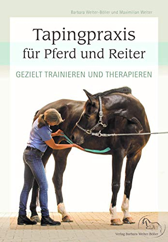 Tapingpraxis für Pferd und Reiter: Gezielt trainieren und therapieren