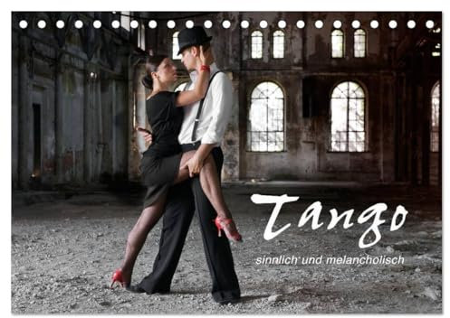 Tango - sinnlich und melancholisch (Tischkalender 2025 DIN A5 quer), CALVENDO Monatskalender: Tango, ein leidenschaftlicher, erotischer und melancholischer Tanz (CALVENDO Kunst)